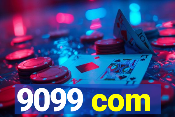 9099 com